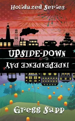 Der auf den Kopf gestellte Unabhängigkeitstag - Upside-Down Independence Day