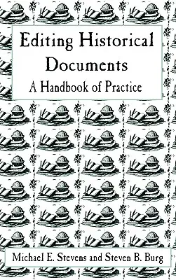 Bearbeitung historischer Dokumente: Ein Handbuch für die Praxis - Editing Historical Documents: A Handbook of Practice