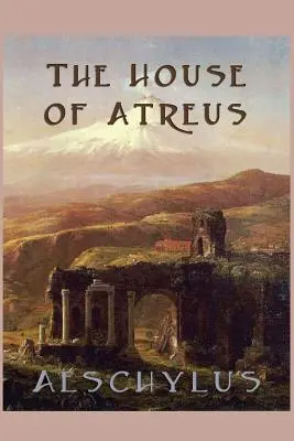 Das Haus des Atreus - The House of Atreus