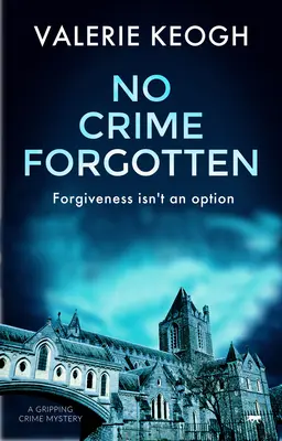 Kein Verbrechen vergessen: Ein packender Kriminalroman - No Crime Forgotten: A Gripping Crime Mystery