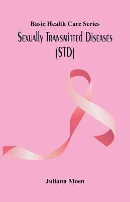 Serie zur medizinischen Grundversorgung: Sexuell übertragbare Krankheiten (STD) - Basic Health Care Series: Sexually Transmitted Diseases (STD)