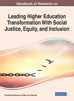 Handbuch der Forschung zur Transformation des Hochschulwesens unter Berücksichtigung von sozialer Gerechtigkeit, Gleichberechtigung und Inklusion - Handbook of Research on Leading Higher Education Transformation With Social Justice, Equity, and Inclusion