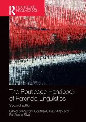 Das Routledge-Handbuch der forensischen Linguistik - The Routledge Handbook of Forensic Linguistics