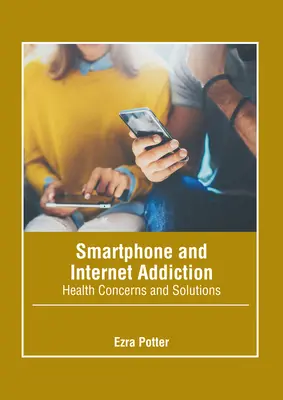 Smartphone- und Internet-Sucht: Gesundheitsprobleme und Lösungen - Smartphone and Internet Addiction: Health Concerns and Solutions