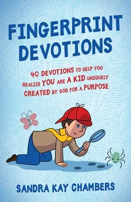 Fingerabdruck-Andachten: 40 Andachten, die dir helfen zu erkennen, dass du ein einzigartiges Kind bist, das von Gott zu einem bestimmten Zweck geschaffen wurde - Fingerprint Devotions: 40 Devotions to Help You Realize You Are a Kid Uniquely Created by God for a Purpose