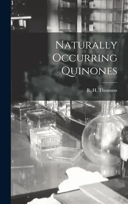 Natürlich vorkommende Quinone (Thomson R. H. (Ronald Hunter)) - Naturally Occurring Quinones (Thomson R. H. (Ronald Hunter))