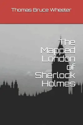 Das kartografierte London von Sherlock Holmes - The Mapped London of Sherlock Holmes