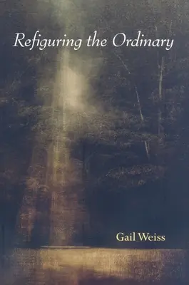 Das Gewöhnliche neu erfinden - Refiguring the Ordinary