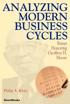 Die Analyse moderner Konjunkturzyklen: Aufsätze zu Ehren von Geoffrey H. Moore - Analyzing Modern Business Cycles: Essays Honoring Geoffrey H. Moore