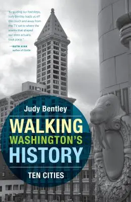 Zu Fuß durch Washingtons Geschichte: Zehn Städte - Walking Washington's History: Ten Cities