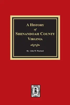 Die Geschichte von Shenandoah County, Virginia - A History of Shenandoah County, Virginia