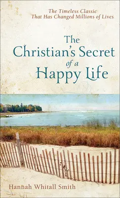 Das christliche Geheimnis eines glücklichen Lebens - Christian's Secret of a Happy Life