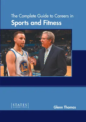 Der vollständige Leitfaden für Karrieren in Sport und Fitness - The Complete Guide to Careers in Sports and Fitness