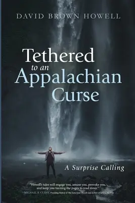 Gefesselt an einen Fluch der Appalachen: Eine überraschende Berufung - Tethered to an Appalachian Curse: A Surprise Calling