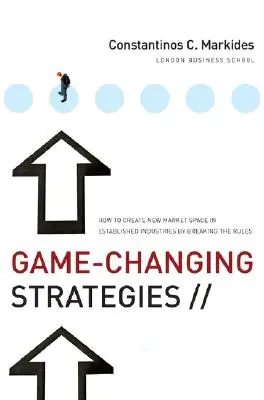 Spielverändernde Strategien: Wie man in etablierten Industrien neuen Marktraum schafft, indem man die Regeln bricht - Game-Changing Strategies: How to Create New Market Space in Established Industries by Breaking the Rules
