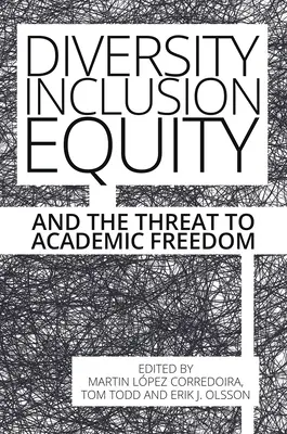 Vielfalt, Inklusion, Gleichberechtigung und die Bedrohung der akademischen Freiheit - Diversity, Inclusion, Equity and the Threat to Academic Freedom