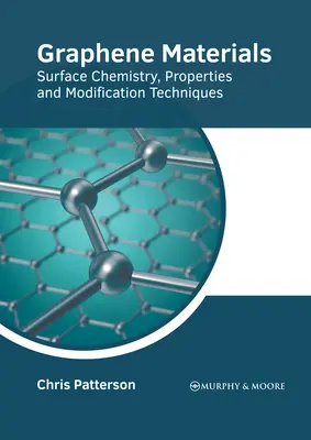 Graphen-Materialien: Oberflächenchemie, Eigenschaften und Modifikationstechniken - Graphene Materials: Surface Chemistry, Properties and Modification Techniques