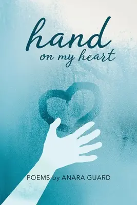 Die Hand auf meinem Herzen: Gedichte - Hand on My Heart: Poems
