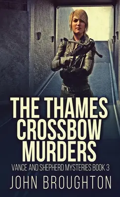 Die Armbrustmorde an der Themse - The Thames Crossbow Murders