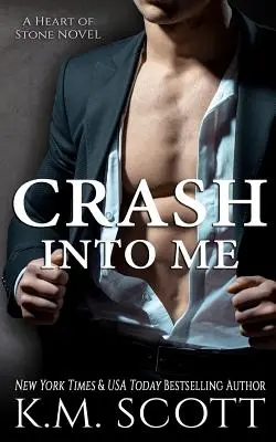 Crash Into Me (Herz aus Stein #1) - Crash Into Me (Heart of Stone #1)