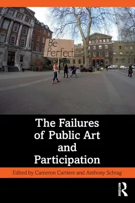 Das Scheitern von öffentlicher Kunst und Partizipation - The Failures of Public Art and Participation