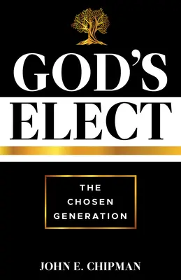 Gottes Auserwählte: Die auserwählte Generation - God's Elect: The Chosen Generation