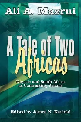 Eine Geschichte von zwei Afrikas: Nigeria und Südafrika als gegensätzliche Visionen - A Tale of Two Africas: Nigeria and South Africa as Contrasting Visions