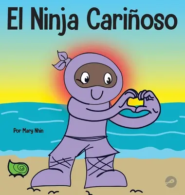 Der fürsorgliche Ninja: Ein sozial-emotionales Lernbuch für Kinder über die Entwicklung von Fürsorge und Respekt für andere - El Ninja Carioso: Un libro de aprendizaje socioemocional para nios sobre cmo desarrollar el cuidado y el respeto por los dems