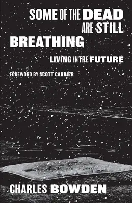 Einige der Toten atmen noch: Leben in der Zukunft - Some of the Dead Are Still Breathing: Living in the Future