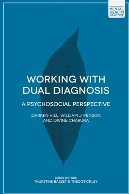 Arbeit mit Doppeldiagnosen: Eine psychosoziale Sichtweise - Working with Dual Diagnosis: A Psychosocial Perspective