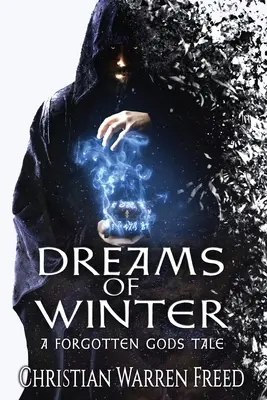 Träume des Winters: Eine Geschichte der Vergessenen Götter - Dreams of Winter: A Forgotten Gods Tale