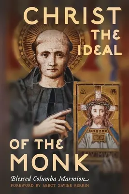 Christus, das Ideal des Mönchs (Ungekürzt): Geistliche Gespräche über das monastische und religiöse Leben - Christ the Ideal of the Monk (Unabridged): Spiritual Conferences on the Monastic and Religious Life