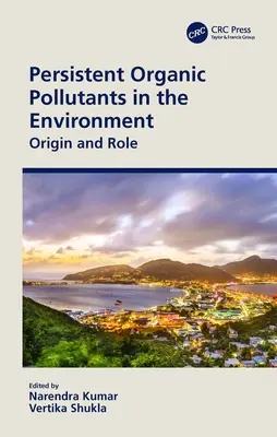 Persistente organische Schadstoffe in der Umwelt: Ursprung und Rolle - Persistent Organic Pollutants in the Environment: Origin and Role