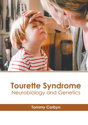 Tourette-Syndrom: Neurobiologie und Genetik - Tourette Syndrome: Neurobiology and Genetics