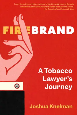 Feuerbrand: Die Reise eines Anwalts der Tabakindustrie - Firebrand: A Tobacco Lawyer's Journey