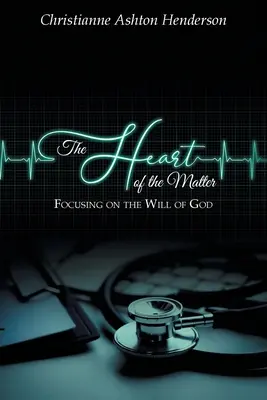 Das Herzstück der Angelegenheit: Konzentration auf den Willen Gottes - The Heart Of The Matter: Focusing on the Will of God