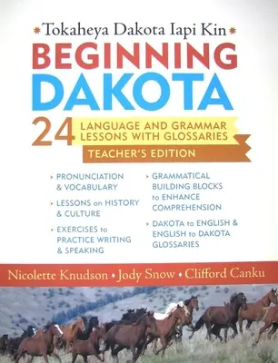 Beginning Dakota/Tokaheya Dakota Iapi Kin: Teacher's Edition: 24 Sprach- und Grammatiklektionen mit Glossaren - Beginning Dakota/Tokaheya Dakota Iapi Kin: Teacher's Edition: 24 Language and Grammar Lessons with Glossaries