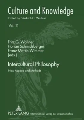 Interkulturelle Philosophie: Neue Aspekte und Methoden - Intercultural Philosophy: New Aspects and Methods