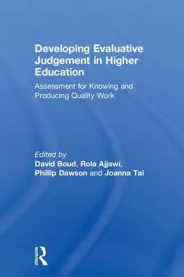Entwicklung eines evaluativen Urteilsvermögens in der Hochschulbildung: Bewertung von Wissen und Produktion von Qualitätsarbeit - Developing Evaluative Judgement in Higher Education: Assessment for Knowing and Producing Quality Work