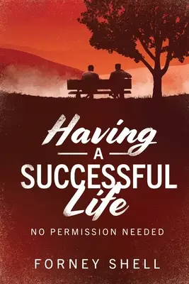 Ein erfolgreiches Leben führen: Keine Erlaubnis nötig - Having a Successful Life: No Permission Needed
