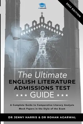 Der ultimative Leitfaden für den Aufnahmetest für englische Literatur: Techniken, Strategien und Probearbeiten - The Ultimate English Literature Admissions Test Guide: Techniques, Strategies, and Mock Papers