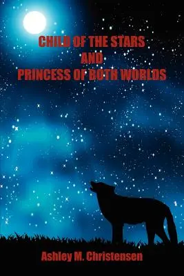 Kind der Sterne und Prinzessin der beiden Welten - Child of the Stars and Princess of Both Worlds