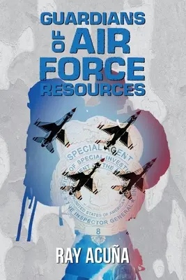 Wächter über die Ressourcen der Luftwaffe - Guardians of Air Force Resources