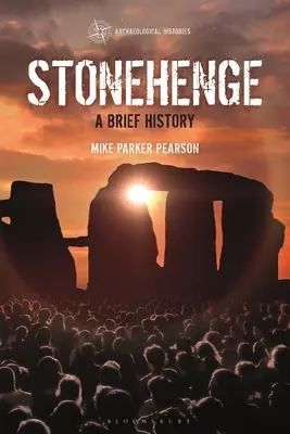 Stonehenge: Eine kurze Geschichte - Stonehenge: A Brief History