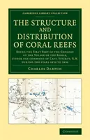 Die Struktur und Verbreitung von Korallenriffen: Der erste Teil der Geologie der Reise der Beagle, unter dem Kommando von Kapitän Fitzroy, R. - The Structure and Distribution of Coral Reefs: Being the First Part of the Geology of the Voyage of the Beagle, Under the Command of Capt. Fitzroy, R.