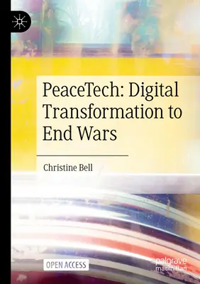 Peacetech: Digitale Transformation zur Beendigung von Kriegen - Peacetech: Digital Transformation to End Wars