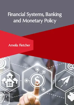 Finanzsysteme, Bankwesen und Geldpolitik - Financial Systems, Banking and Monetary Policy