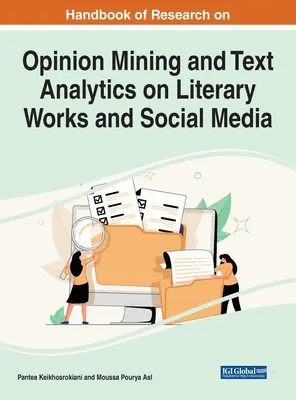 Handbuch der Forschung zu Opinion Mining und Textanalyse in literarischen Werken und sozialen Medien - Handbook of Research on Opinion Mining and Text Analytics on Literary Works and Social Media