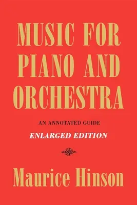 Musik für Klavier und Orchester, erweiterte Ausgabe: Ein kommentierter Leitfaden - Music for Piano and Orchestra, Enlarged Edition: An Annotated Guide
