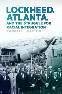 Lockheed, Atlanta und der Kampf um die Rassenintegration - Lockheed, Atlanta, and the Struggle for Racial Integration